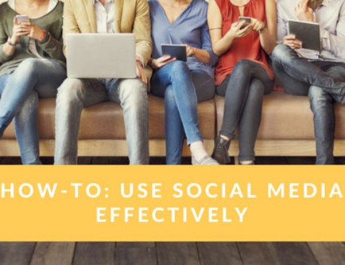 How-To: Use Social Media Effectively