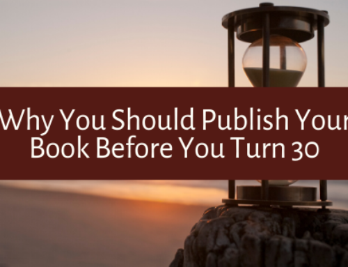 Why You Should Publish Your Book Before You Turn 30
