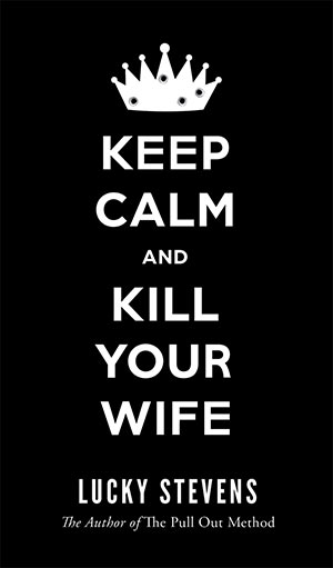 keepcalmandkillyourwife