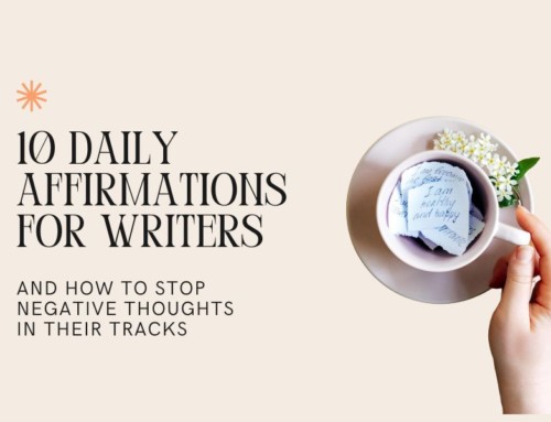 Daily Affirmations to Tell Yourself About Your Writing