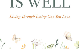All Is Well: Living Through Losing One You Love; David Langan